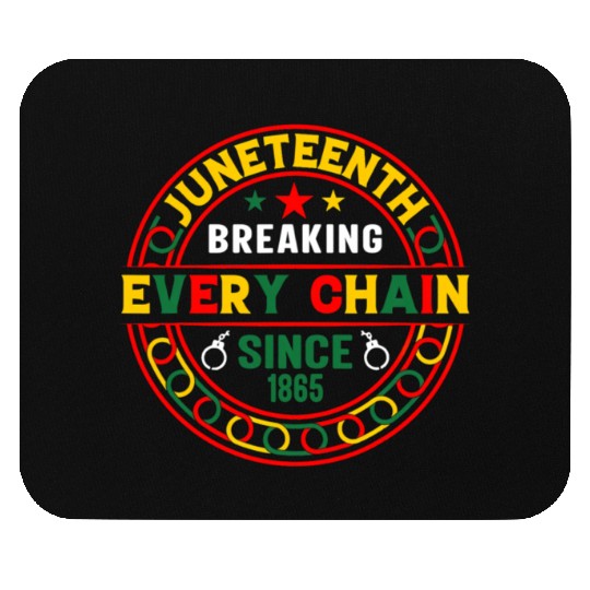 Juneteenth Breaking Every Chain Since 1865 Mouse Pads