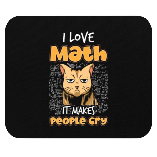 I Love Math It Makes People Cry Cat Science Lover Mouse Pads