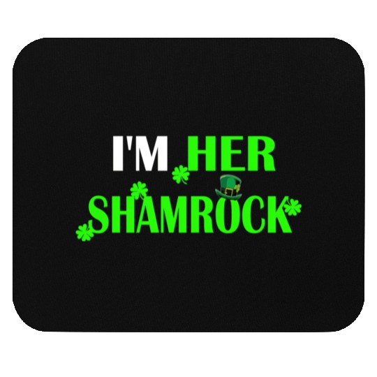 I'M Her Shamrock I'M His Lucky Charm St Patric Mouse Pads