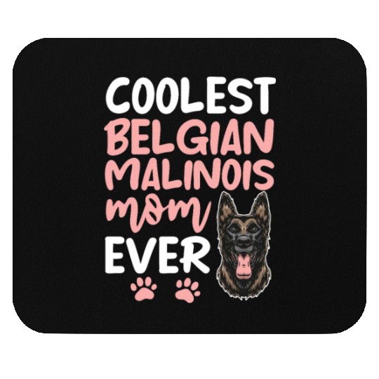 Coolest Belgian Malinois Mom Ever Mouse Pads
