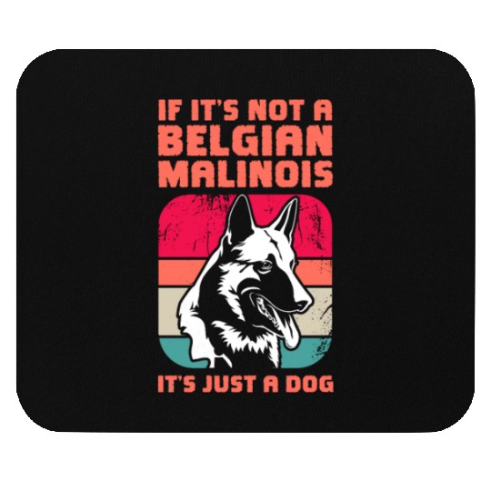 If It's Not A Belgian Malinois Retro Vintage Mouse Pads