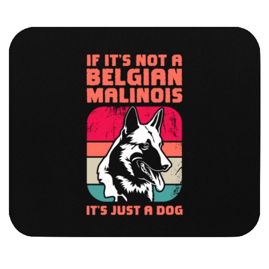 If It's Not A Belgian Malinois Retro Vintage Mouse Pads