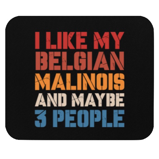 I Like Belgian Malinois And Maybe 3 People Vintage Mouse Pads