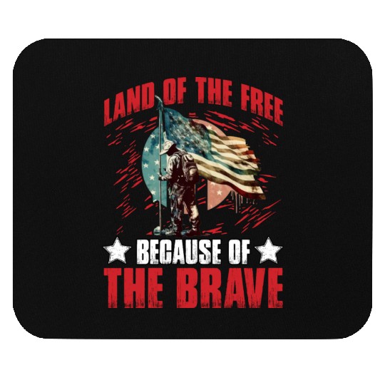 Land of the free because of the Brave Mouse Pads