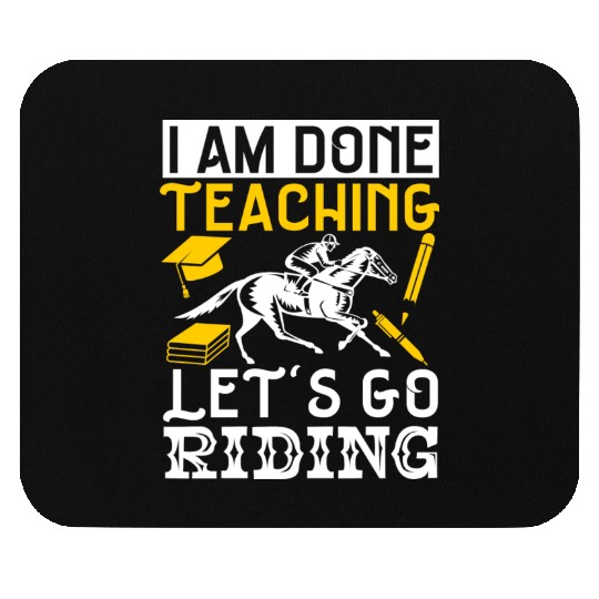 Horse Lover Equestrian I Am Done Teaching Mouse Pads