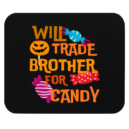 Halloween Will Trade Brother For Candy Mouse Pads