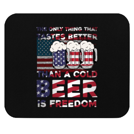 only thing that tastes better than beer freedom Mouse Pads