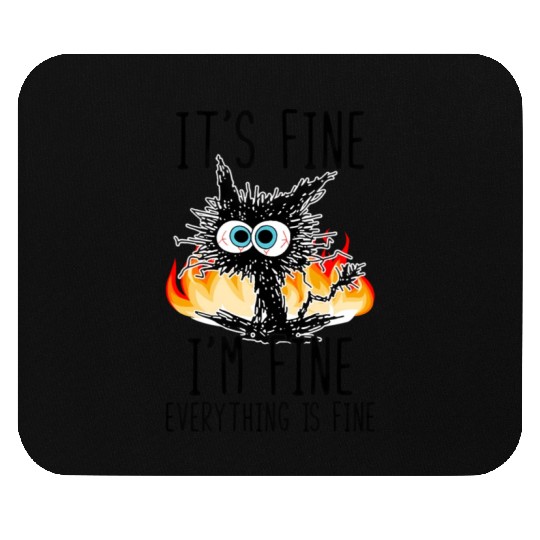 It'S Fine I'M Fine Everything Is Fine Cat Mouse Pads