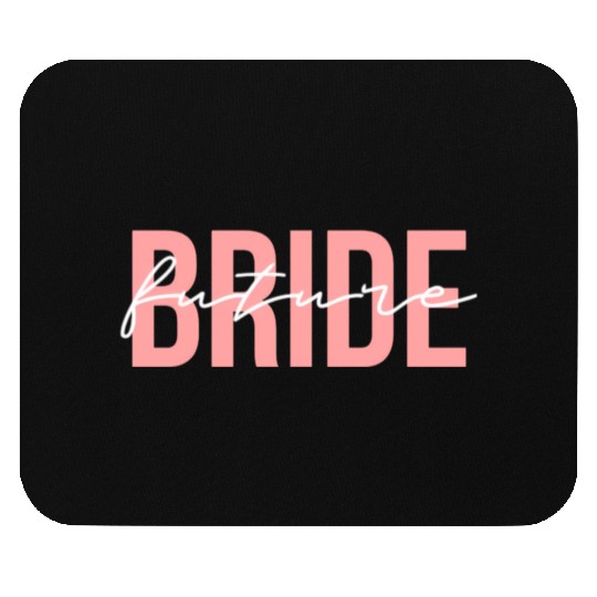 Future Bride Wedding Bachelorette Party Fiancee Mouse Pads
