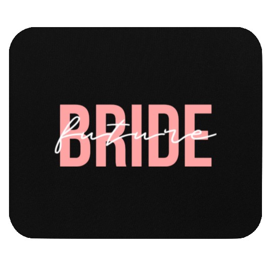 Future Bride Wedding Bachelorette Party Fiancee Mouse Pads