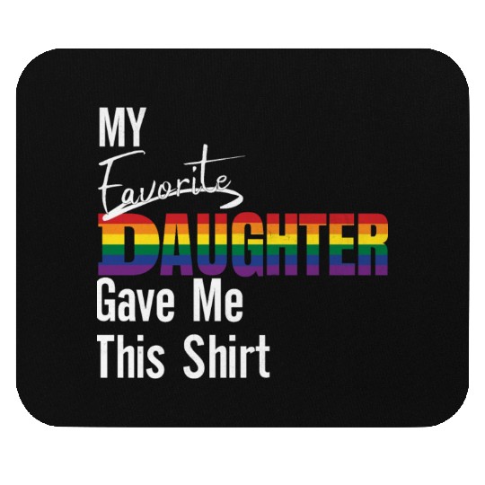 My Favorite Daughter Gave Me This Mouse Pads Pride Rain