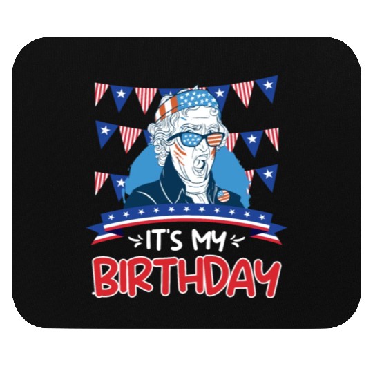 Its my Birthday Independence Day George Washington Mouse Pads