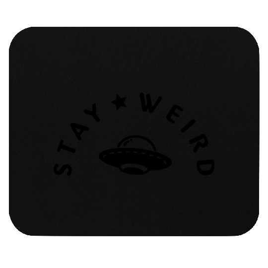 STAY WEIRD black Mouse Pads