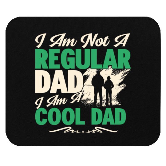 I Am Not A Regular Dad Mouse Pads