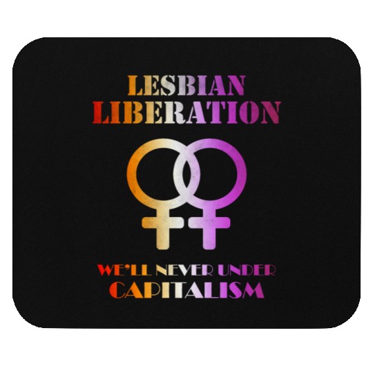 Lesbian liberation we'll never under capitalism Mouse Pads