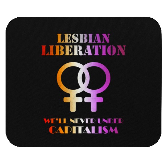 Lesbian liberation we'll never under capitalism Mouse Pads