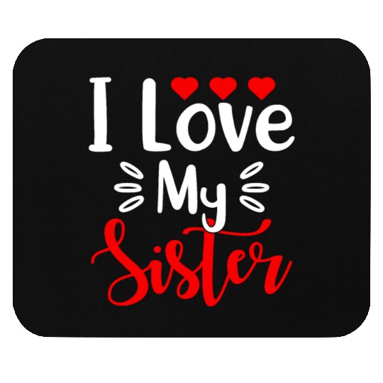 Best Sister Ever Sissy Sisterhood Greatest Sister Mouse Pads