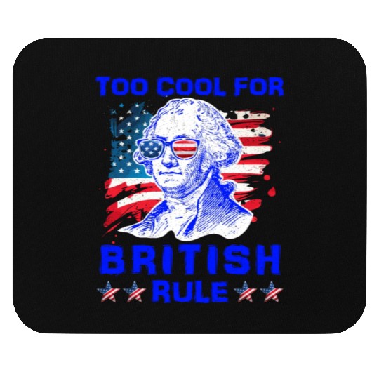George Washington Too cool for British Rule US Mouse Pads