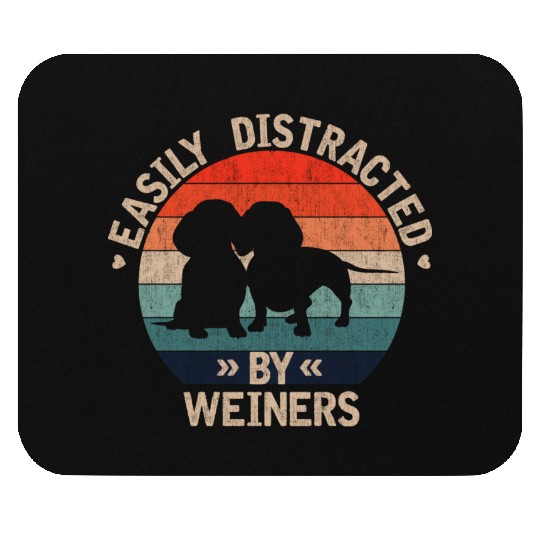 Easily Distracted By Weiners Pet Lover Mouse Pads