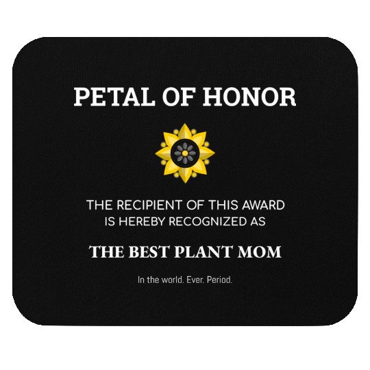 Plant Mom Petal Of Honor Funny Plant Lover Mouse Pads