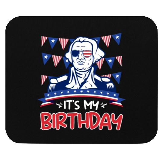 Its my Birthday Independence Day George Washington Mouse Pads