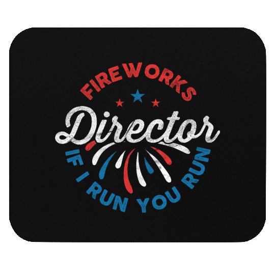 Fireworks Director If I Run Funny 4th Of July Mouse Pads