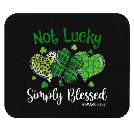 Not Lucky ly Blessed Christian Shamrock St Mouse Pads
