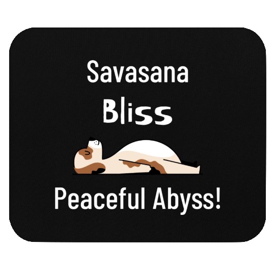 Savasana Bliss, Peaceful Abyss! Mouse Pads