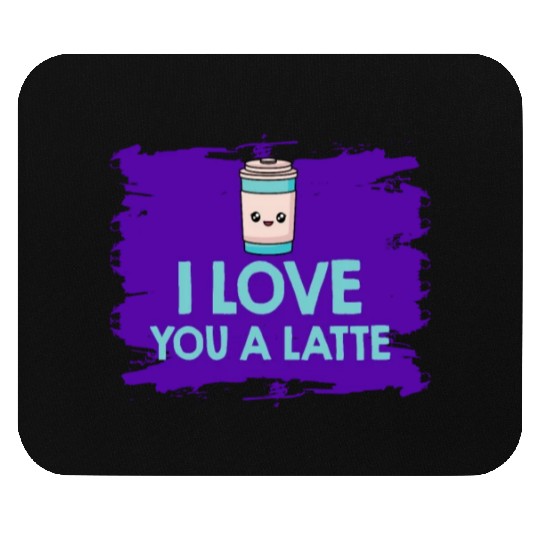 I Love You A Latte Couples Romance Mouse Pads