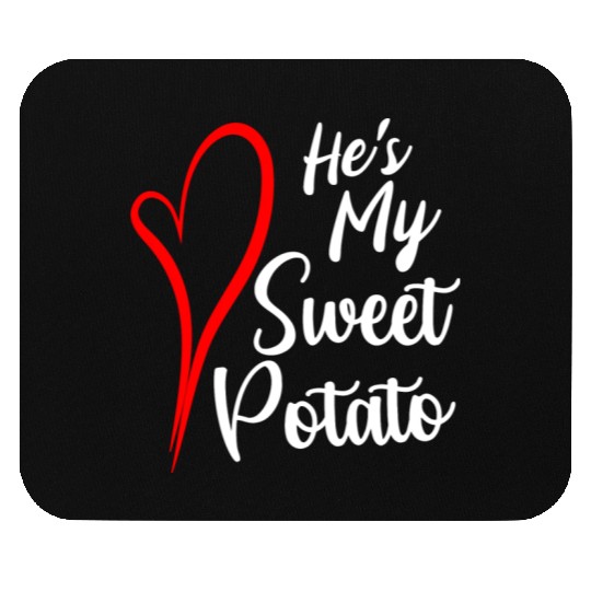 He s My Sweet Potato Mouse Pads