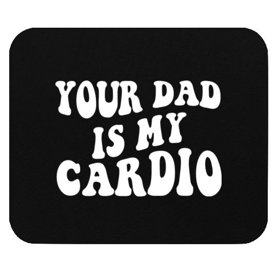 Your Dad is My Cardio 80s aesthetic Mouse Pads