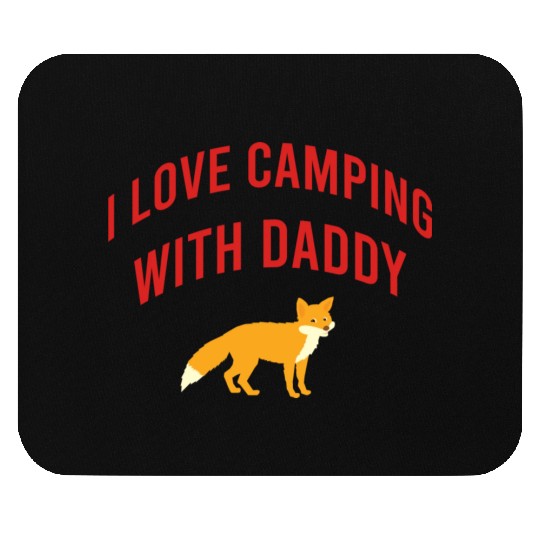 I love camping with daddy Mouse Pads