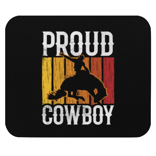 Proud Cowboy Cute Texas Cowboys Sayings Mouse Pads