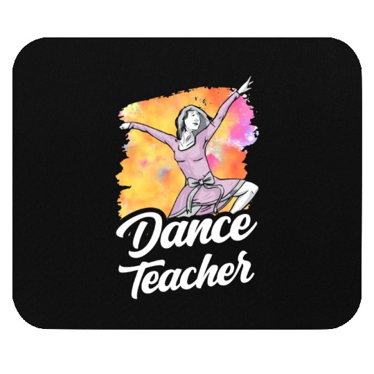 Dance Teacher Class Dancer Dancing Teach Mouse Pads