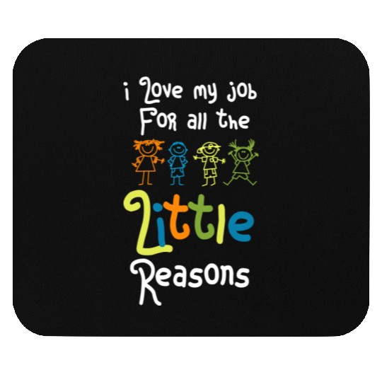 I Love My Job For All The Little Reasons cool Mouse Pads