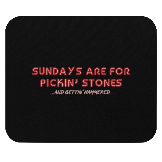 Letterkenny Sundays are for picking stones and Mouse Pads