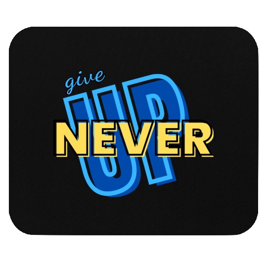 NEVER GIVE UP green Mouse Pads