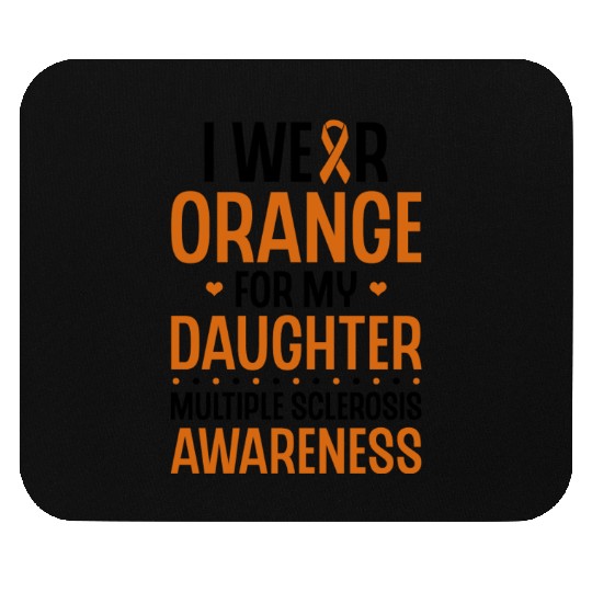 I Wear Orange For My Daughter Multiples Sclerosis Mouse Pads