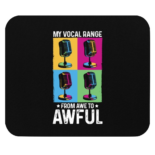My Vocal Range From Awe to Awful Off-tune Singer Mouse Pads