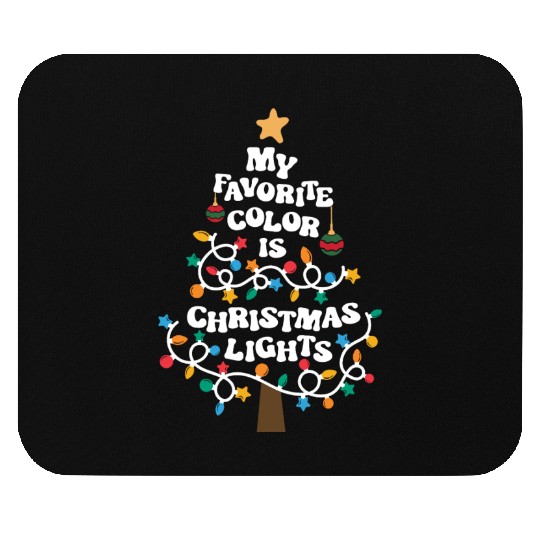 My Favorite Color is Christmas Lights Mouse Pads