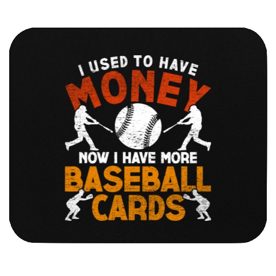 Baseball Card Collector I Used To Have Money Mouse Pads