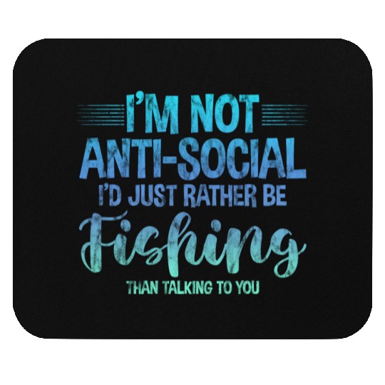 I'd Just Rather Be Fishing Than Talking To You 3 Mouse Pads