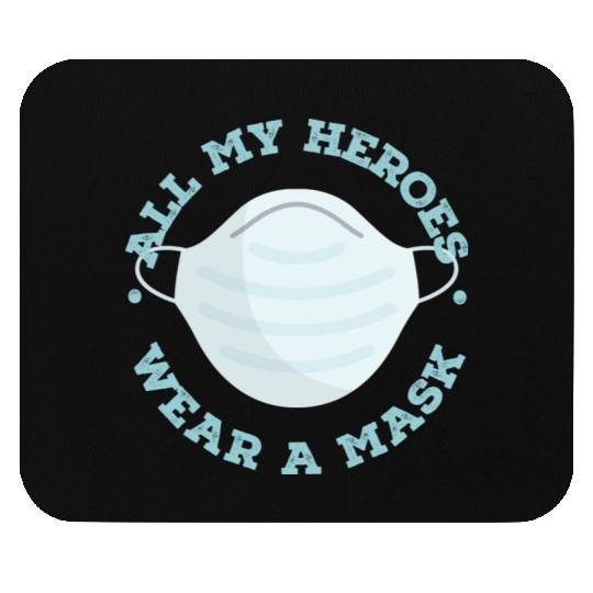 All My Heroes Wear A Mask Proud Honor Doctor And Mouse Pads