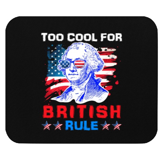 George Washington Too cool for British Rule US Mouse Pads