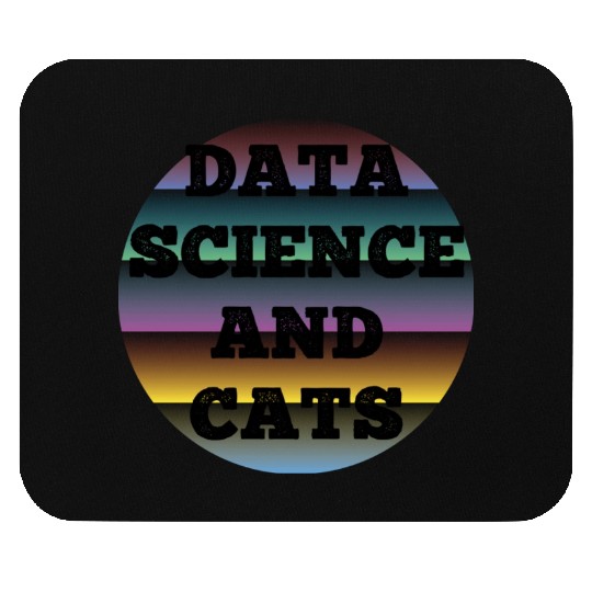 Data Science and Cats Cat lovers humor Mouse Pads