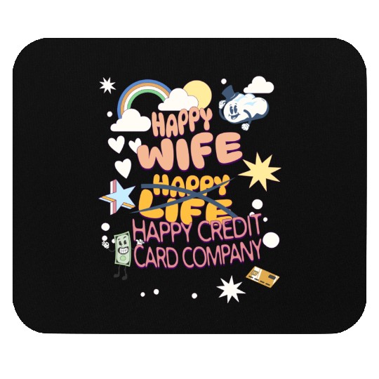 Happy Wife Happy Credit Card Company Mouse Pads