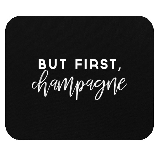 But First Champagne Wine Mouse Pads