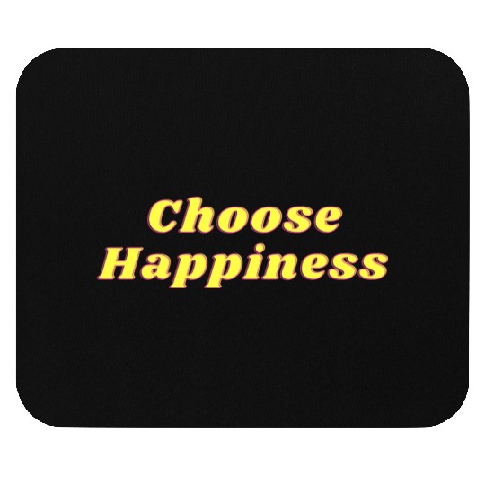 Choose Happiness Mouse Pads