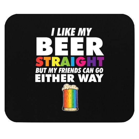 Proud Ally LGBT I Like My Beer Straight Rainbow Mouse Pads