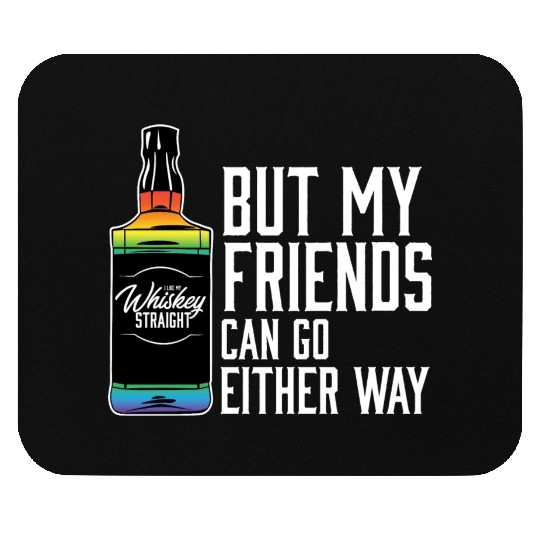 Proud Ally LGBT I Like My Bourbon Straight LGBTQ Mouse Pads